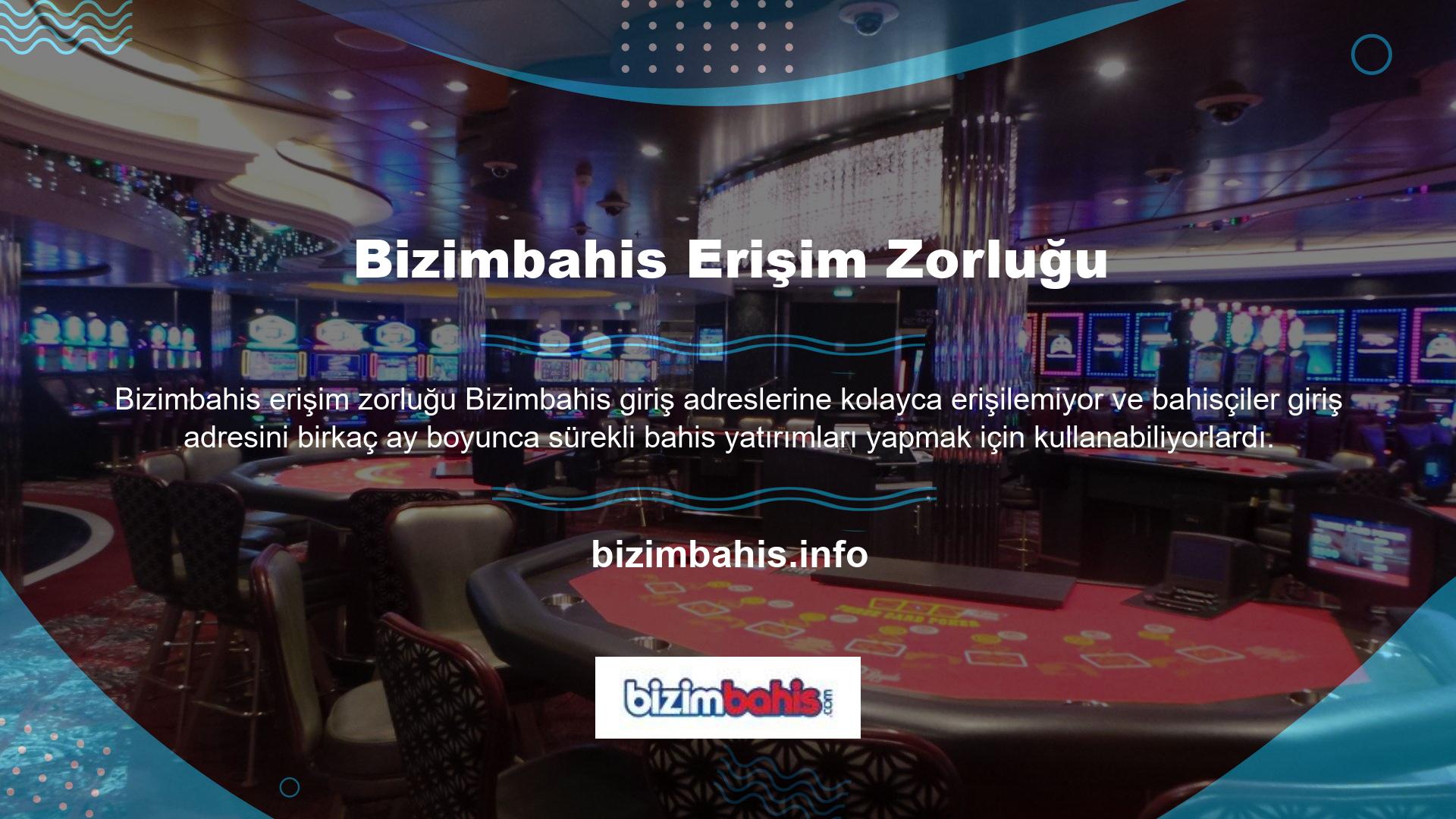 Bahis tutkunlarının Bizimbahis ve sanal casinoya olan ilgisi nedeniyle son yıllarda erişim adresleri daha popüler hale geldi