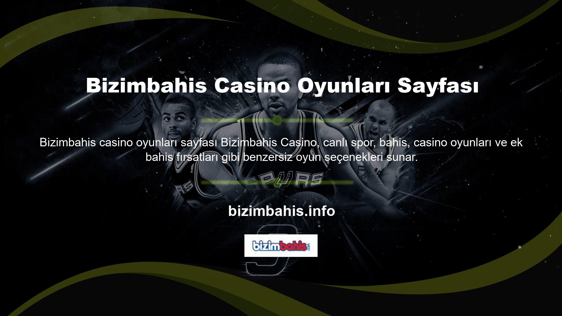 Bizimbahis casino oyunları sayfası, hızlı bahis oynamayı garantilemek için en iyi oranlara ve gelişmiş program özelliklerine sahiptir
